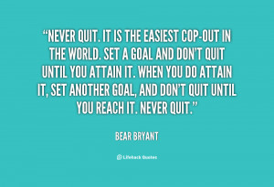 quote-Bear-Bryant-never-quit-it-is-the-easiest-cop-out-119613_1.png