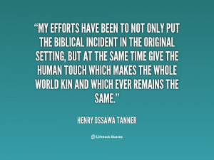 My efforts have been to not only put the Biblical incident in the ...