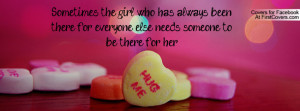 ... always been there for everyone else, needs someone to be there for her