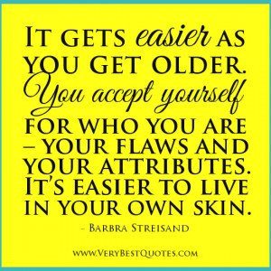 quotes, accept yourself quotes, get older quotes, aging quotes ...