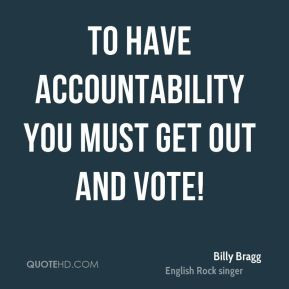 Billy Bragg - To have accountability you must get out and vote!