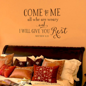 Come to me all who are weary and I will give you rest Wall Vinyl Quote ...