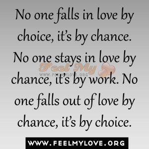 it’s by chance. No one stays in love by chance, it’s by work. No ...
