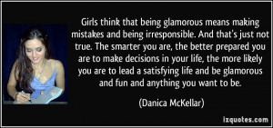 Girls think that being glamorous means making mistakes and being ...