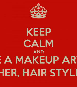 ... CALM AND HIRE A MAKEUP ARTIST, PHOTOGRAPHER, HAIR STYLIST, DESIGNER