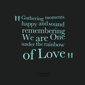 Quotes Picture: gathering moments happy and sound remembering we are ...