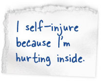 People who self-injure might cut, burn, hit or bite themselves, or ...
