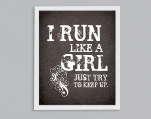 Run Like a Girl Quote Cross Country Running by StephLawsonDesign, $15 ...