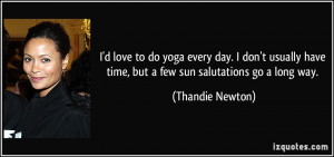 ... day. I don't usually have time, but a few sun salutations go a long