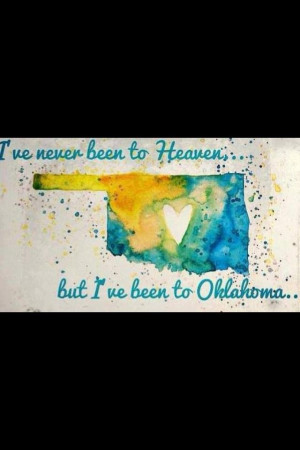 ... Oklahoma. They tell me I was born there, but I really don't remember