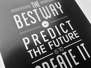 best way to predict the future is to create it. #inspiration #quotes ...