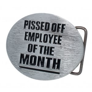 ... pissed off employees! Pissed off employees equals pissed off customers
