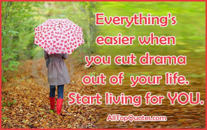 Cut Drama out of your Life Nice Life Quotes