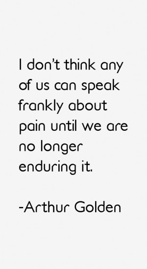 Arthur Golden Quotes & Sayings