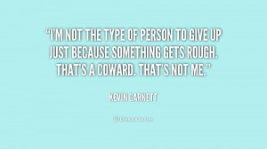 quote Kevin Garnett im not the type of person to 1 248340.png