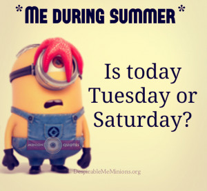 Funny-Summer-Quotes-Is-today-Tuesday-or-Saturday.jpg
