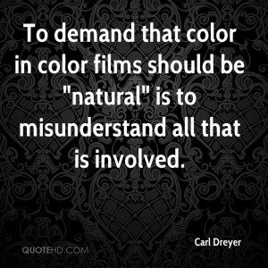 To demand that color in color films should be 