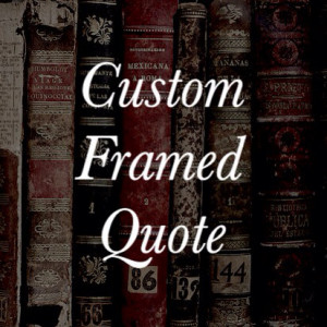Custom Framed Quote
