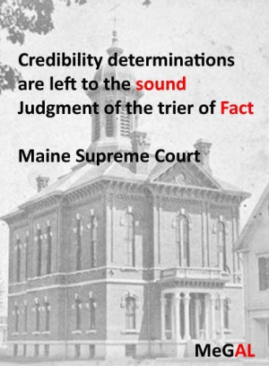 Credibility determinations are left to the sound Judgment of the trier ...