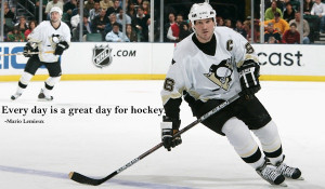 Every Day Is A Great Day For Hockey. - Mario Lemieux