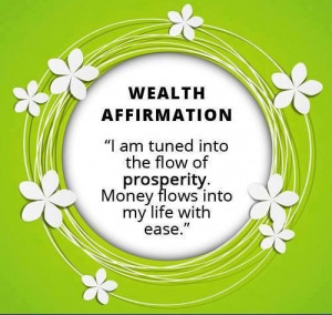 Wealth affirmation / Affirmations
