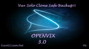Thread: EuroCCcam.Net OpenVIX 3.0 Vu+ Solo Clone Safe Backup