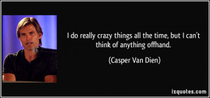 More Casper Van Dien Quotes