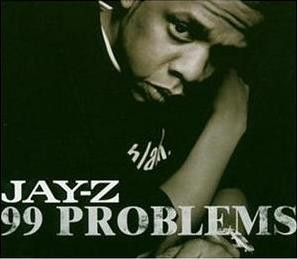 99 Problems and a Job Ain’t One