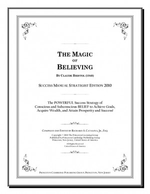 The magic-of-believing-by-claude-bristol-1948-success-manual ...
