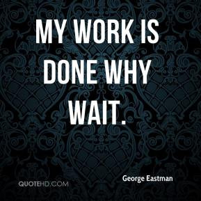 George Eastman Photography Quotes