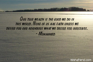 wealth-Our true wealth is the good we do in this world. None of us has ...