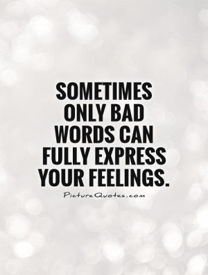 Feelings Quotes Bad Quotes Words Quotes Expression Quotes