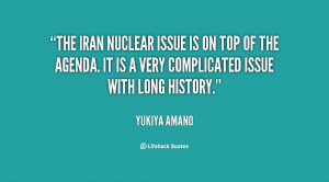The Iran nuclear issue is on top of the agenda. It is a very ...