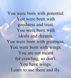 You Were Born With Potential