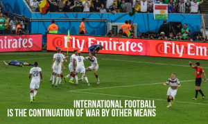 International football is the continuation of war by other means”