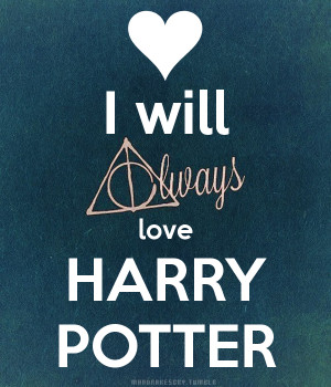 Harry Potter I Will Always Love