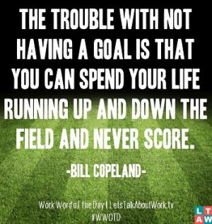 Quote of the day work, deep, wise, sayings, bill copeland