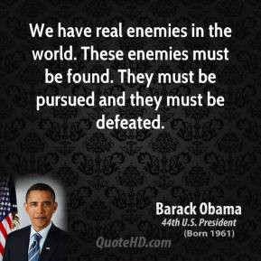 barack-obama-barack-obama-we-have-real-enemies-in-the-world-these ...