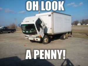 ... -road-street-drive-driver-truck-trucker-look-a-penny [ Greedy Truck