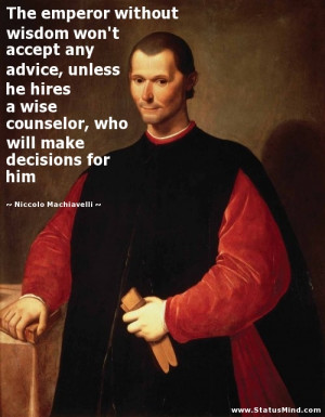 The emperor without wisdom won't accept any advice, unless he hires a ...