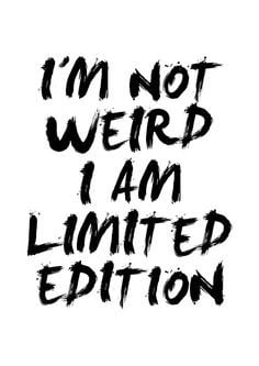 am Not Weird I Am Limited Edition quote poster print, Typography ...
