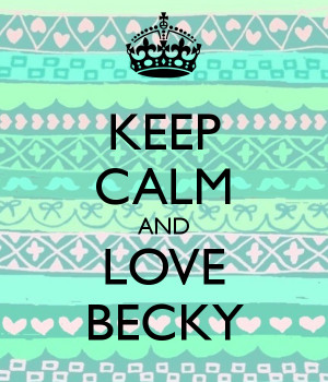 Keep Calm and Love Becky G