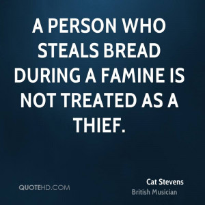 person who steals bread during a famine is not treated as a thief.