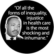... care is the most shocking and inhumane--Martin Luther King, Jr. POSTER