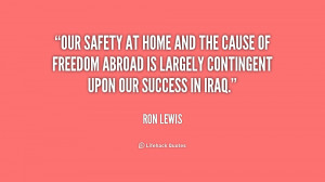 Our safety at home and the cause of freedom abroad is largely ...