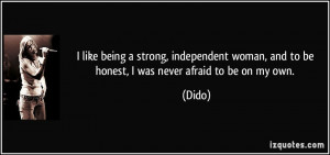 quote-i-like-being-a-strong-independent-woman-and-to-be-honest-i-was ...
