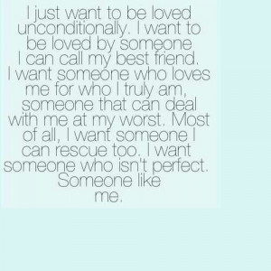 Your that somebody babe, your my bestfriend, you love me for who I ...