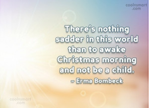 Quote: There’s nothing sadder in this world than...