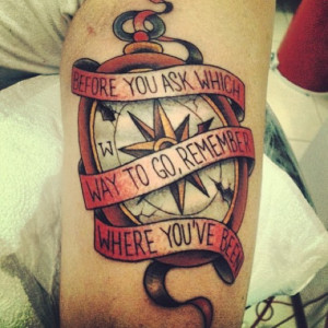 Remember where youve been compass quote color tattoo uncategorized