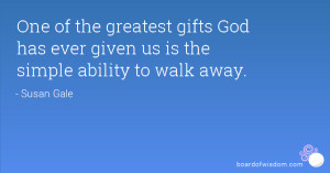 One of the greatest gifts God has ever given us is the simple ability ...